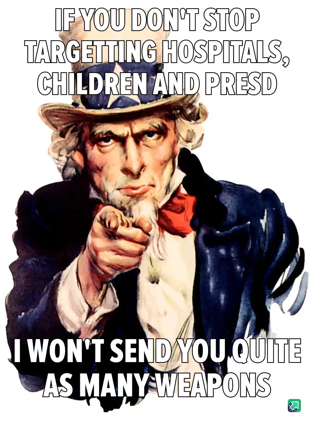 The image features Uncle Sam pointing directly at the viewer with a stern expression. Overlaid text reads: 'IF YOU DON'T…