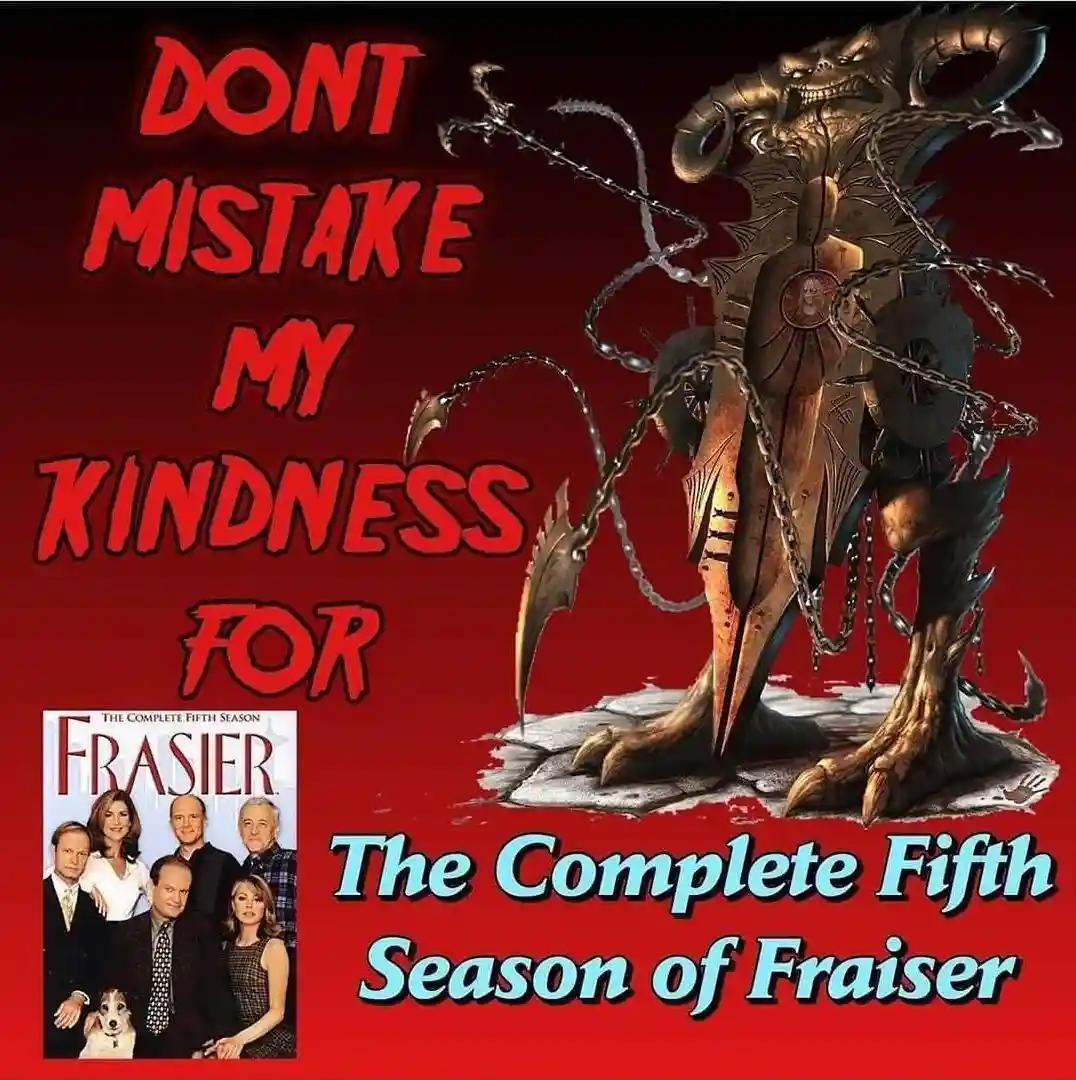 A red background features large red text reading 'DON'T MISTAKE MY KINDNESS FOR' above a small image of the TV show…