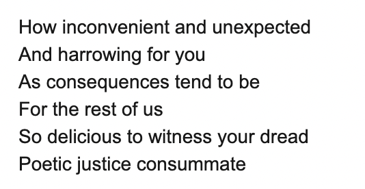 A plain white background with black text arranged in six lines, reading: 'How inconvenient and unexpected / And harrowing…