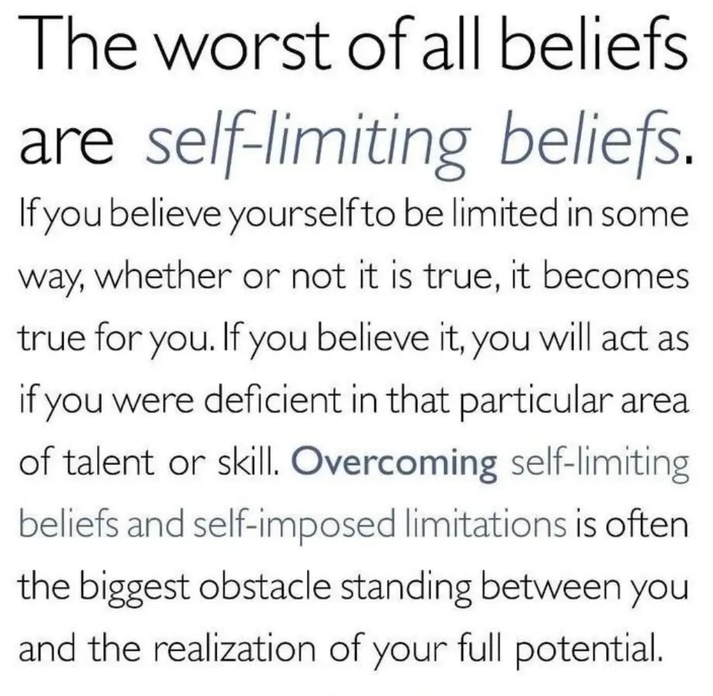 A white background with black text that reads: 'The worst of all beliefs are self-limiting beliefs. If you believe yourself…