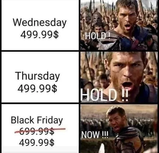 A three-panel meme showing a man in armor shouting 'HOLD!', 'HOLD!!', and 'NOW!!!' as the price of an item labeled…