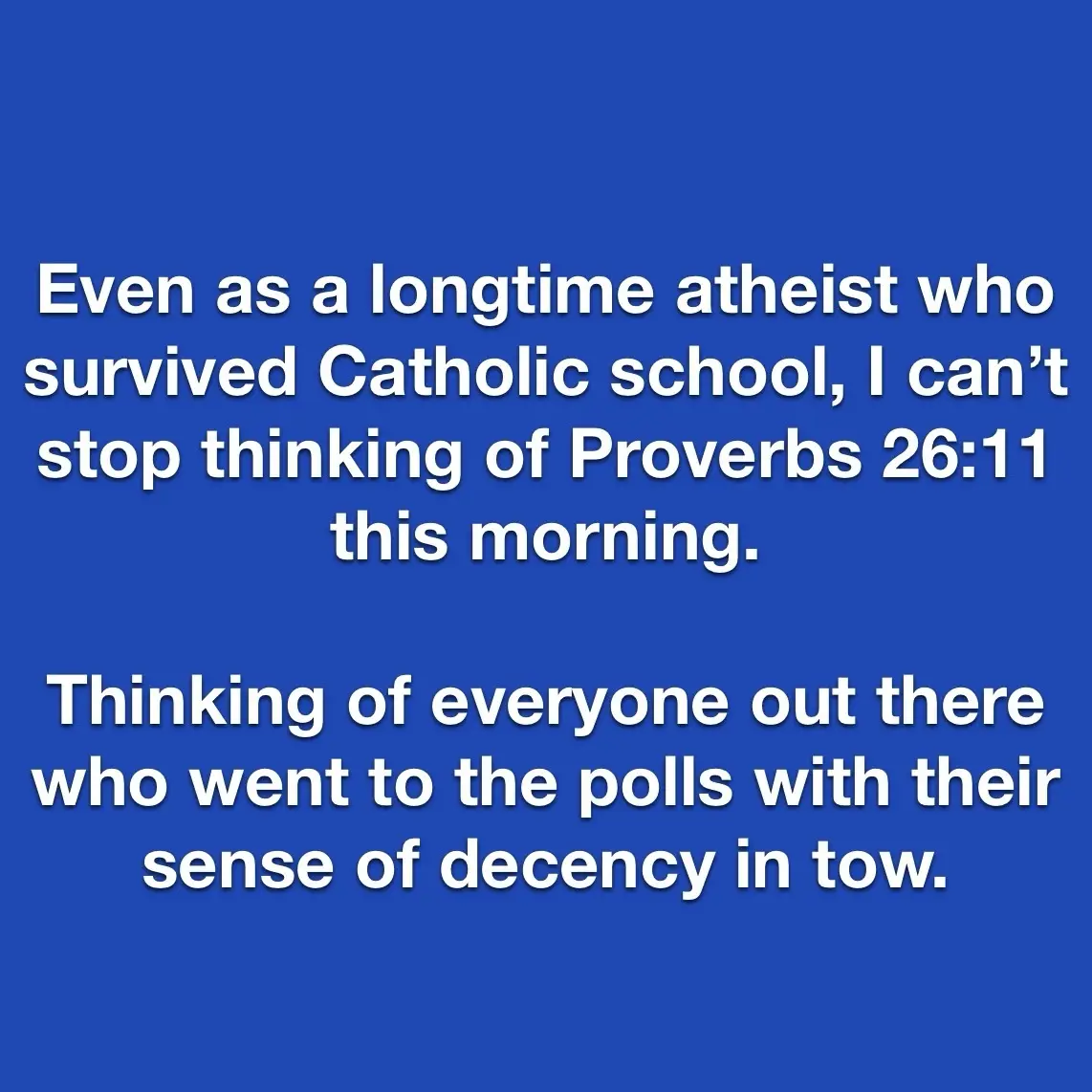 A solid blue background with two blocks of white text. The top block reads: 'Even as a longtime atheist who survived…
