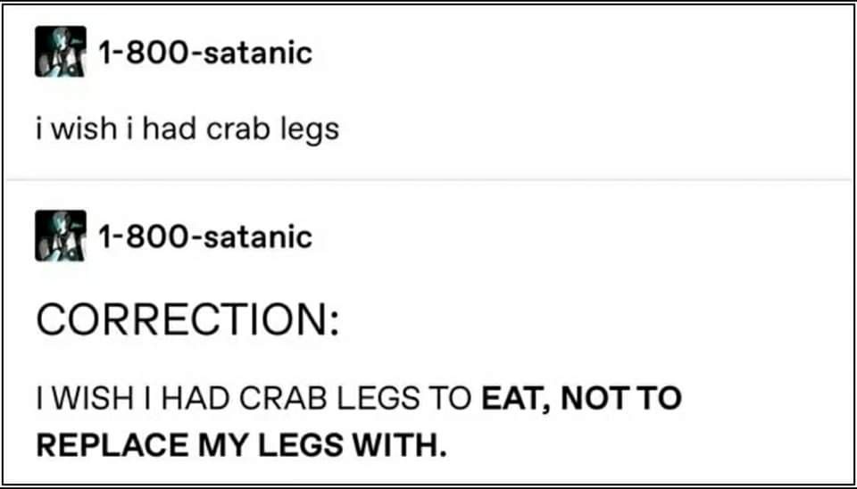 A screenshot of a Reddit comment thread shows a user named '1-800-satanic' initially saying 'i wish i had crab legs'. In a…