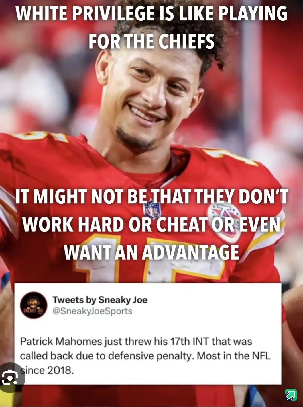 A smiling Patrick Mahomes in his red Kansas City Chiefs jersey has white text overlaid. The text reads: 'WHITE PRIVILEGE IS…
