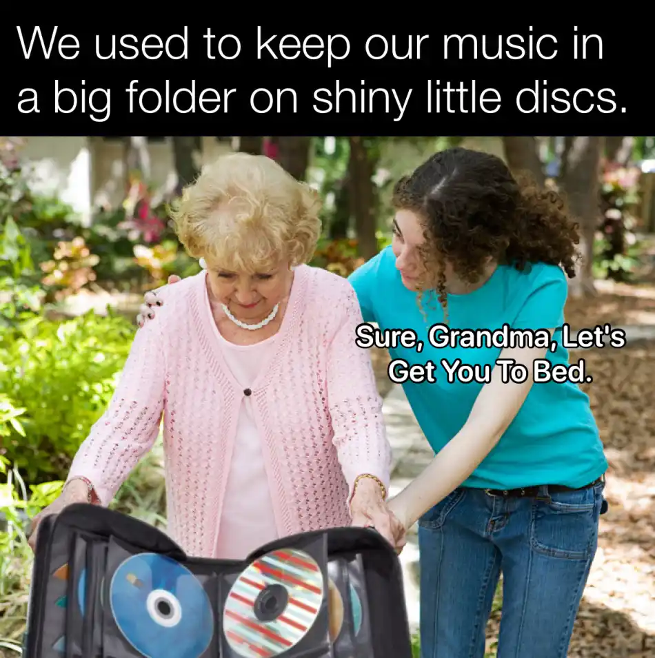 Of Course, Grandma, Whatever You Say!
