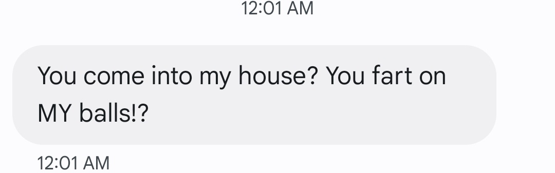 A screenshot of a text message bubble from a mobile phone interface, timestamped 12:01 AM, containing the text 'You come…