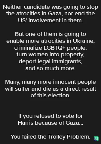 A black background with white text presents a political argument that neither candidate would stop Gaza atrocities, but one…