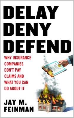 A book cover titled 'DELAY DENY DEFEND' with a subtitle 'WHY INSURANCE COMPANIES DON'T PAY CLAIMS AND WHAT YOU CAN DO ABOUT…