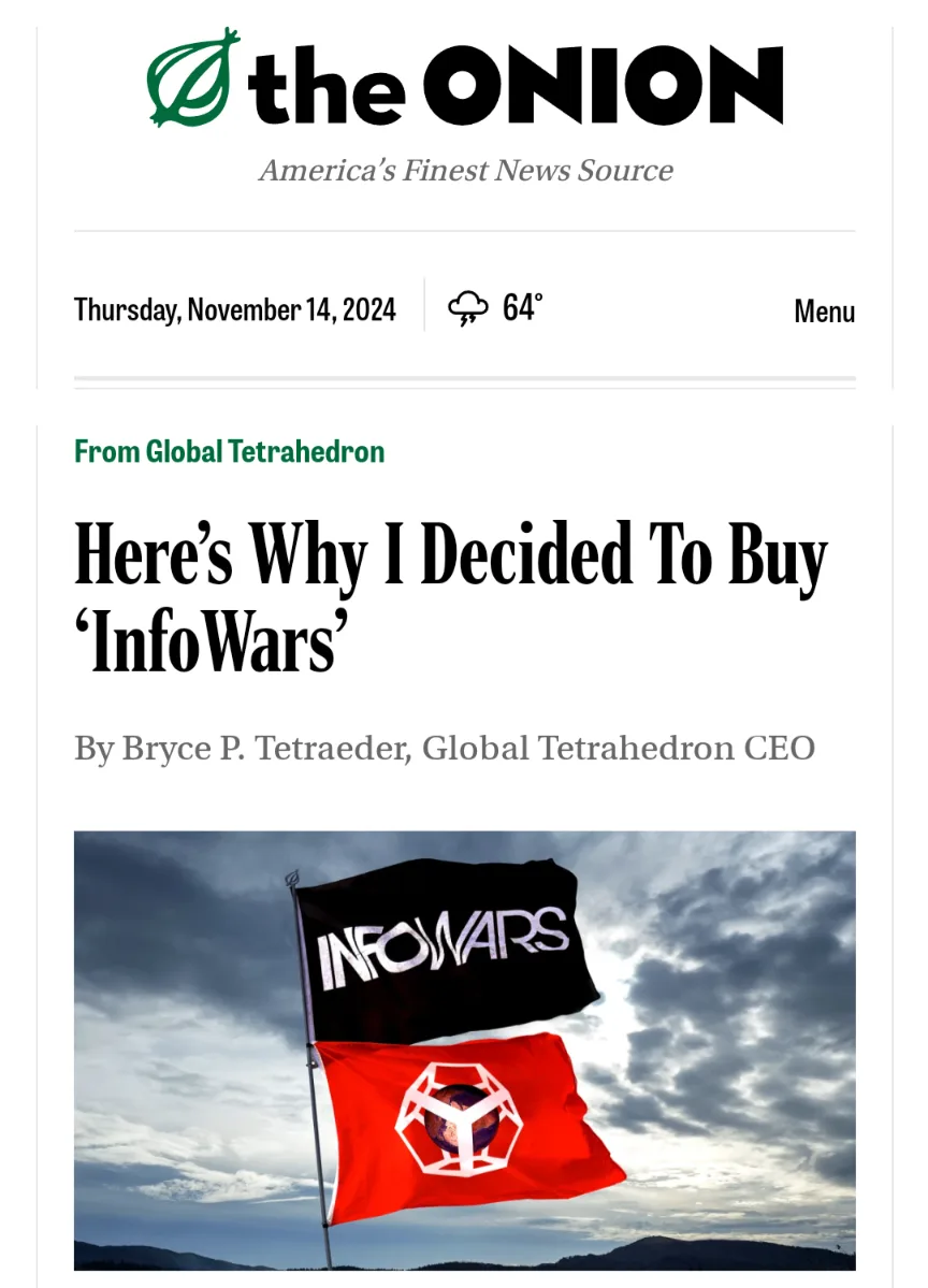 An Onion news article mock-up dated November 14, 2024, titled 'Here's Why I Decided To Buy 'InfoWars'' by Bryce P…