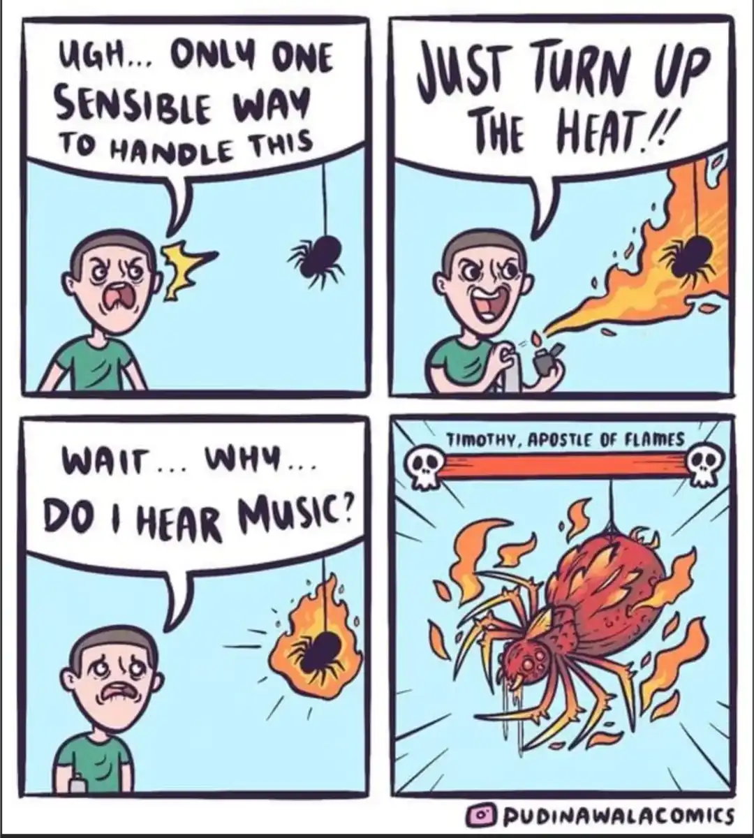 A four-panel comic shows a man reacting to a spider. He decides to burn it, but the spider survives and becomes a flaming…