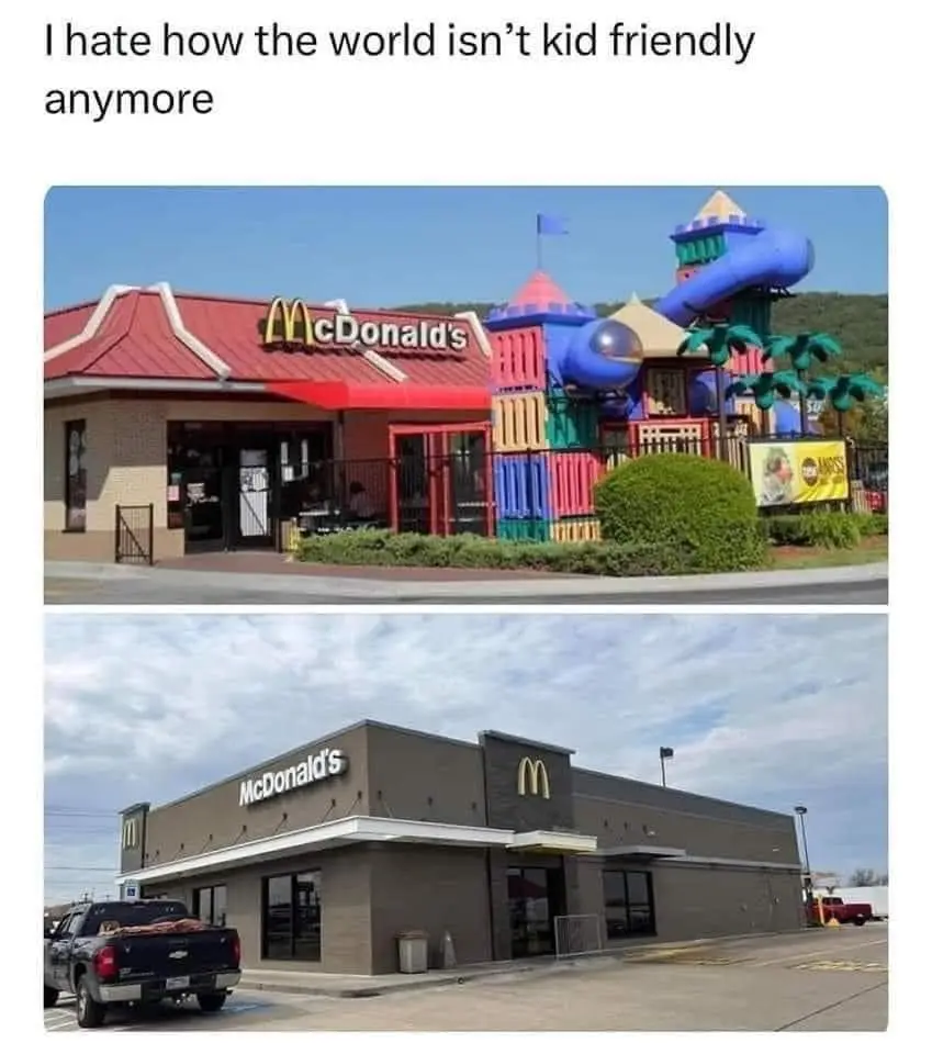 The meme shows two images of McDonald's restaurants. The top image features a colorful, child-friendly McDonald's with a…