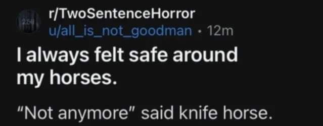 A screenshot of a Reddit post from r/TwoSentenceHorror shows a user named u/all_is_not_goodman posting a two-sentence horror…