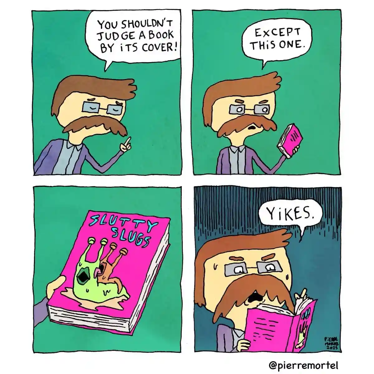 A four-panel comic shows a man with glasses and a mustache preaching 'You shouldn't judge a book by its cover!' before…