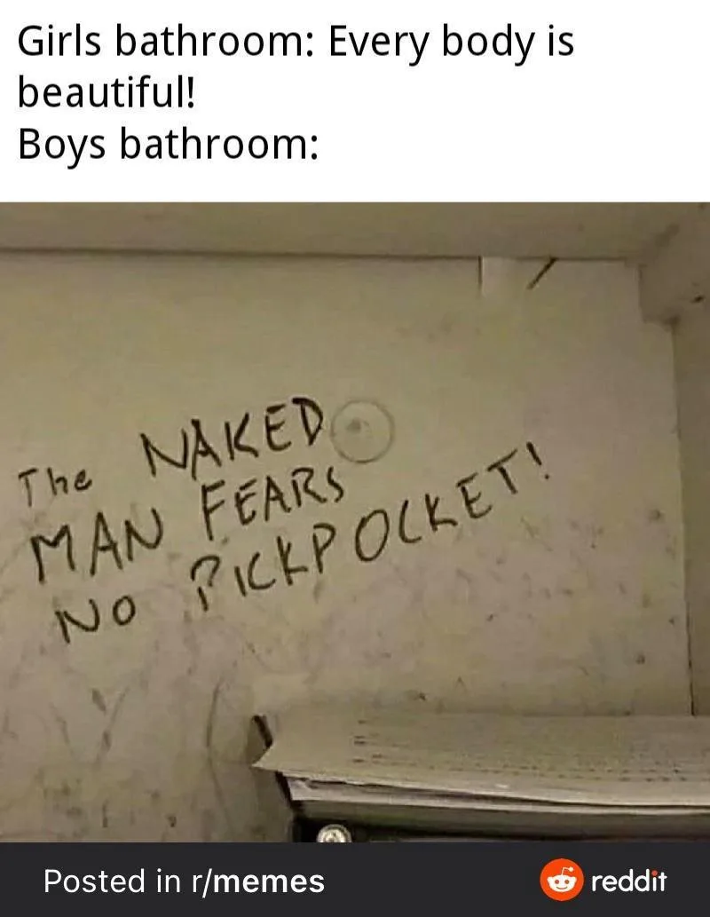 A photo of a dirty bathroom wall with handwritten graffiti that reads 'The NAKED MAN FEARS NO PICKPOCKET!'. Above the image…