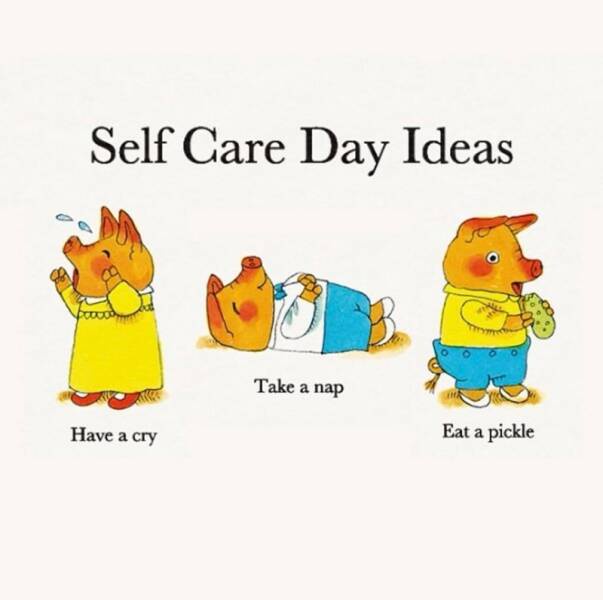 An illustrated image shows three cartoon pigs representing self-care ideas: one crying, one napping, and one eating a…