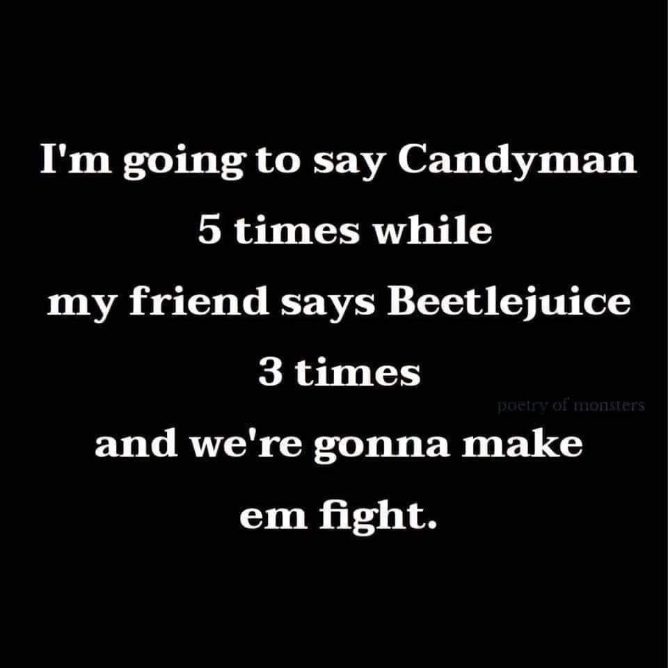 A black background with white text describing a silly plan to shout 'Candyman' five times while a friend shouts…
