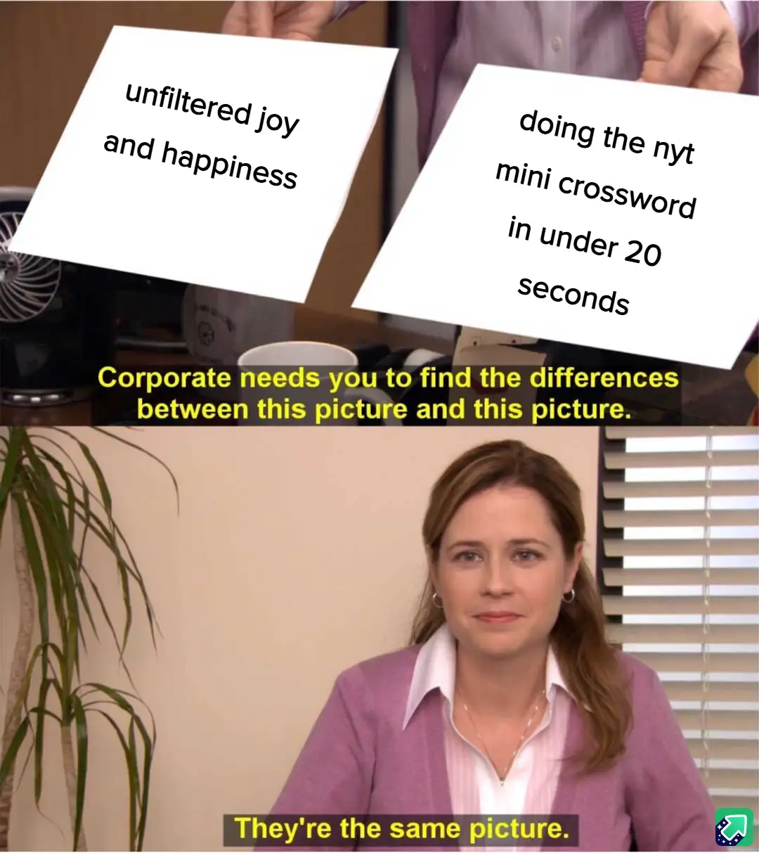 Two identical white cards are held up, one reading 'unfiltered joy and happiness' and the other 'doing the nytimes mini…