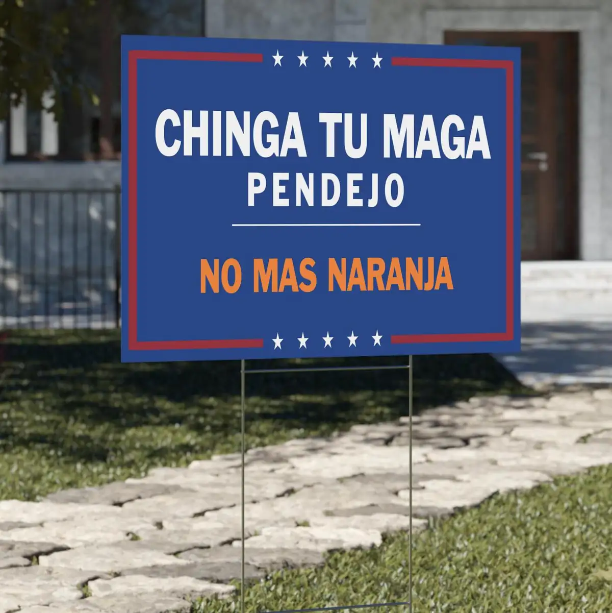 A blue political yard sign with red borders and white stars at the top and bottom, displaying the Spanish text 'CHINGA TU…