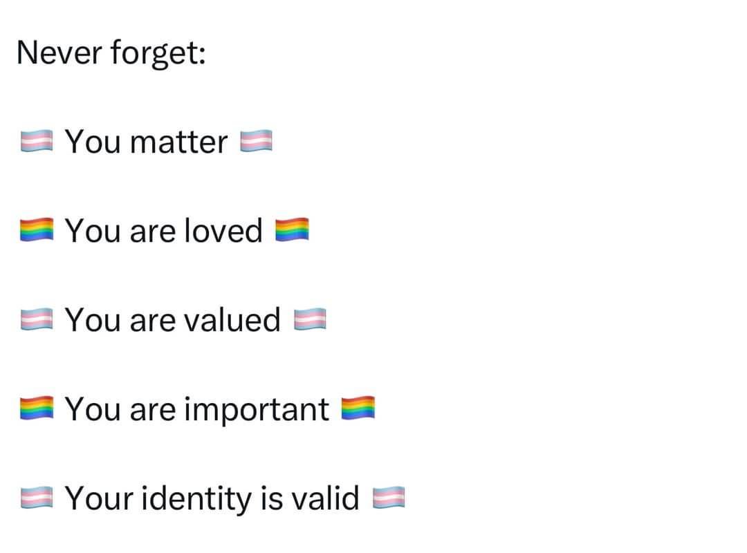 A white background with black text listing affirmations: 'You matter', 'You are loved', 'You are valued', 'You are…