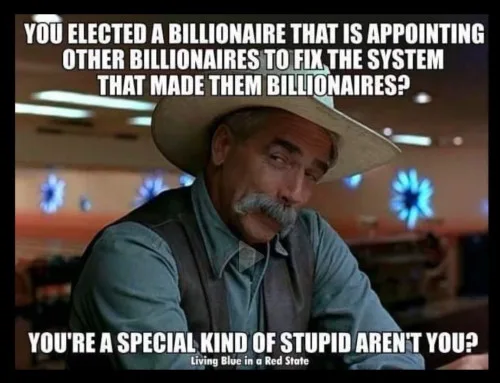 A man with a mustache and cowboy hat looks skeptical and disapproving. The overlaid text reads: 'YOU ELECTED A BILLIONAIRE…