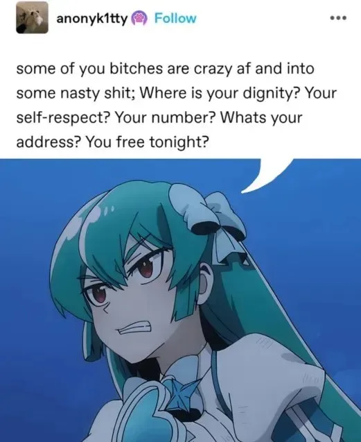 An anime girl with teal hair and a stern expression is shown in a speech bubble that reads 'some of you bitches are crazy af…