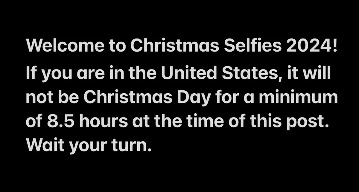 A black background with white text announcing a fictional 'Christmas Selfies 2024' event, stating that for U.S. viewers…