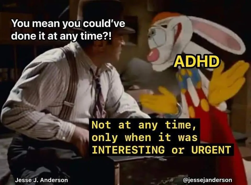 A still from a movie shows a man in a hat and suspenders looking at a cartoon rabbit labeled 'ADHD'. The man asks, 'You mean…