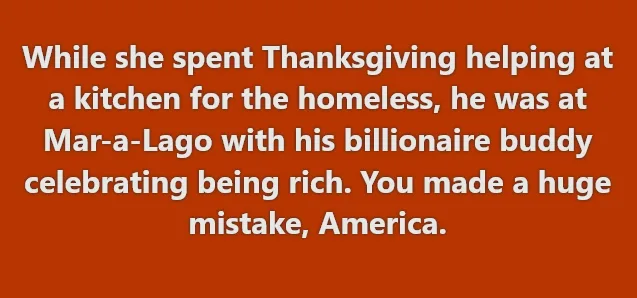 A solid orange background with white text that reads: 'While she spent Thanksgiving helping at a kitchen for the homeless…