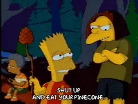 A six-panel Simpsons meme showing Bart Simpson being repeatedly told to 'shut up and eat your pinecone' by a woman in a…