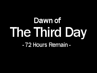 A black background with white text reading 'Dawn of The Third Day' in large font, with '- 72 Hours Remain -' in smaller font…