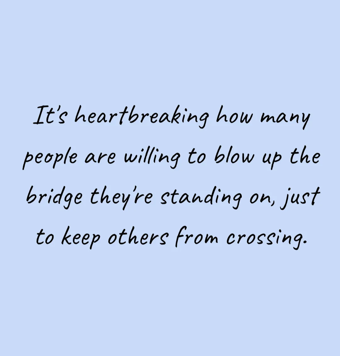 You won't break my spirit; I will continue to choose kindness.