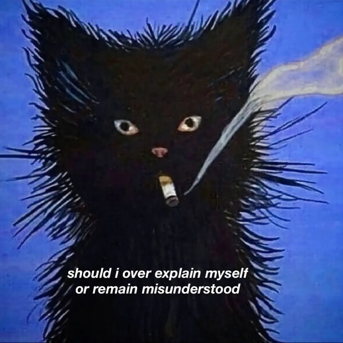 A painting of a black cat with spiky fur, wide eyes, and a cigarette in its mouth against a blue background. The text…