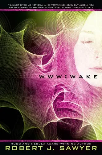The image shows the book cover for 'WWW: WAKE' by Robert J. Sawyer, featuring an abstract digital swirl of pink and green…