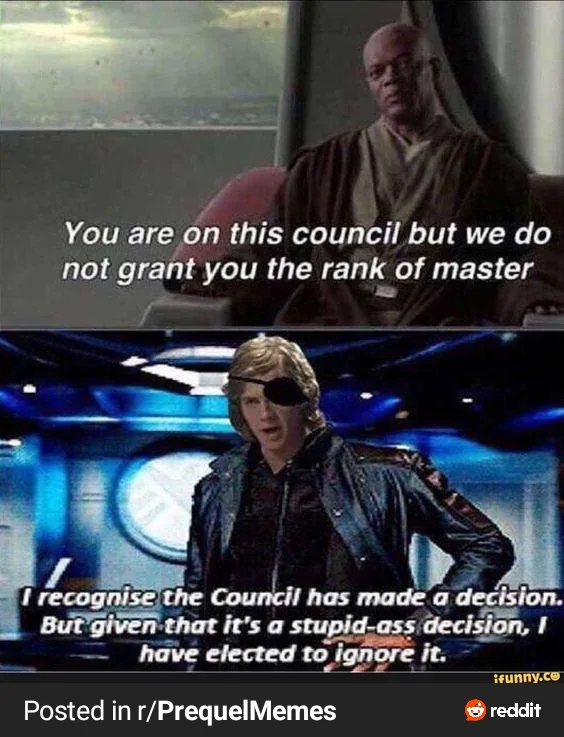 The meme features two panels: the top shows Samuel L. Jackson as Mace Windu in Star Wars, saying 'You are on this council…