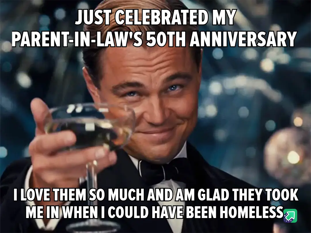 A man in a tuxedo holding a champagne glass smiles smugly at the camera. The text says 'JUST CELEBRATED MY PARENT-IN-LAW'S…