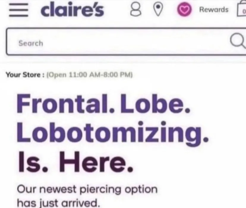 A screenshot of Claire's website showing a piercing product page with the headline 'Frontal. Lobe. Lobotomizing. Is. Here.'…