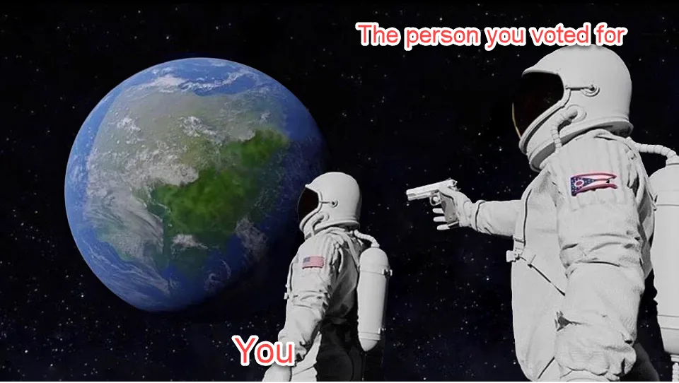 Two astronauts in space, one labeled 'You' facing away from the viewer, the other labeled 'The person you voted for'…
