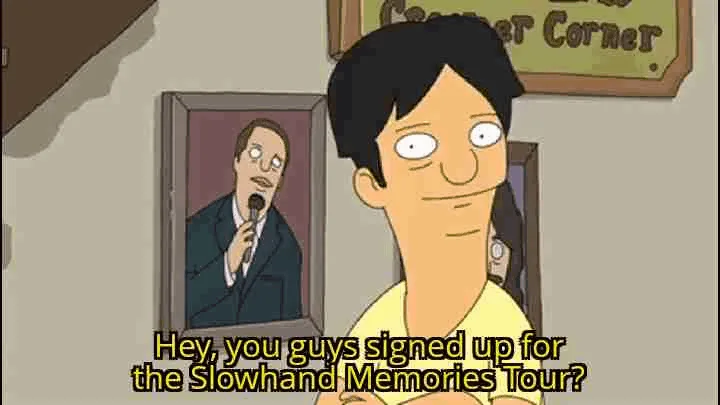 A cartoon man in a yellow shirt repeatedly asks, 'Hey, you guys signed up for the Slowhand Memories Tour?' while pointing at…