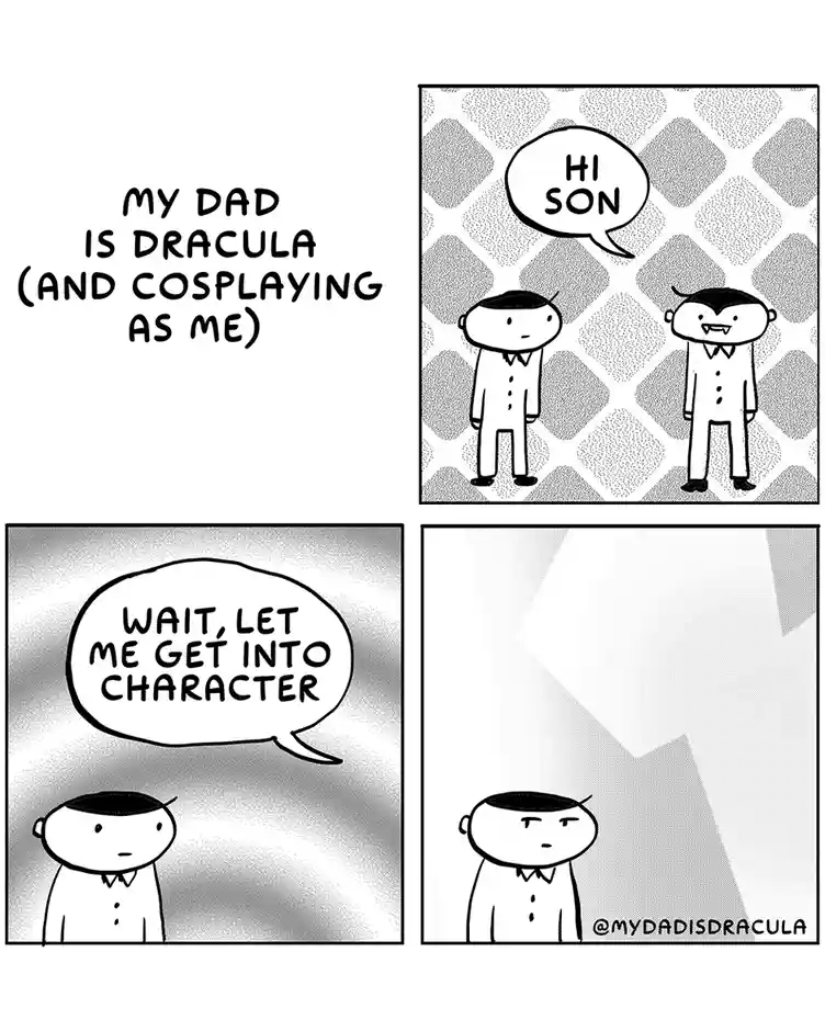 A four-panel comic strip shows a son and his dad, who is dressed as Dracula. In the first panel, the dad says 'HI SON'. In…