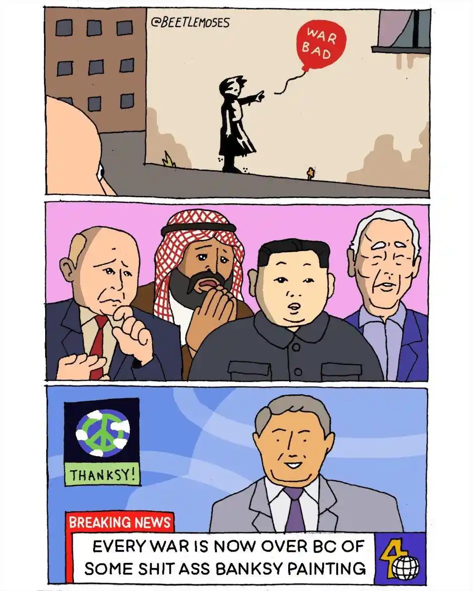 A three-panel comic strip parodying Banksy's 'War is Bad' mural. The top panel shows a silhouette of a person pointing at a…