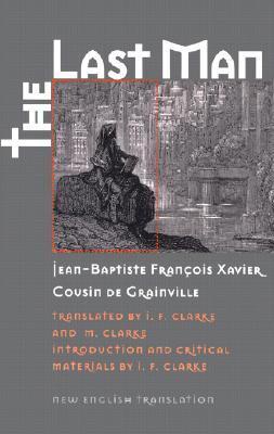 A book cover for 'The Last Man' by Jean-Baptiste François Xavier Cousin de Grainville, featuring a black-and-white…