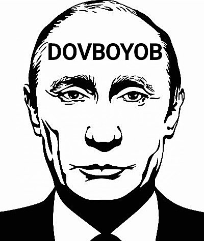 A black and white stylized portrait of Vladimir Putin with the text 'DOVBOYOB' overlaid across his forehead. The image is a…