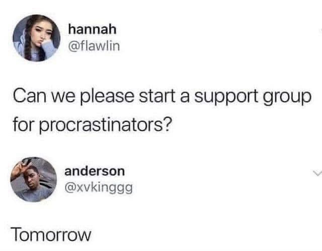 A screenshot of a Twitter conversation shows user 'hannah' (@flawlin) asking to start a support group for procrastinators…