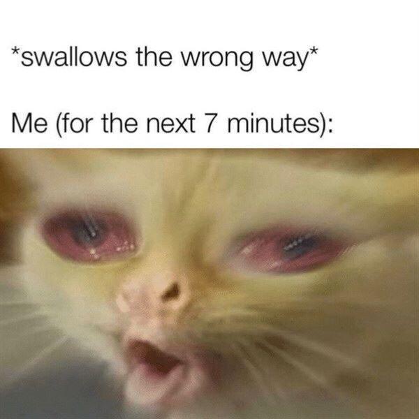 Nothing quite like the embarrassment of choking on your own spit.