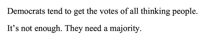 The image displays plain black text on a white background. The text reads: 'Democrats tend to get the votes of all thinking…