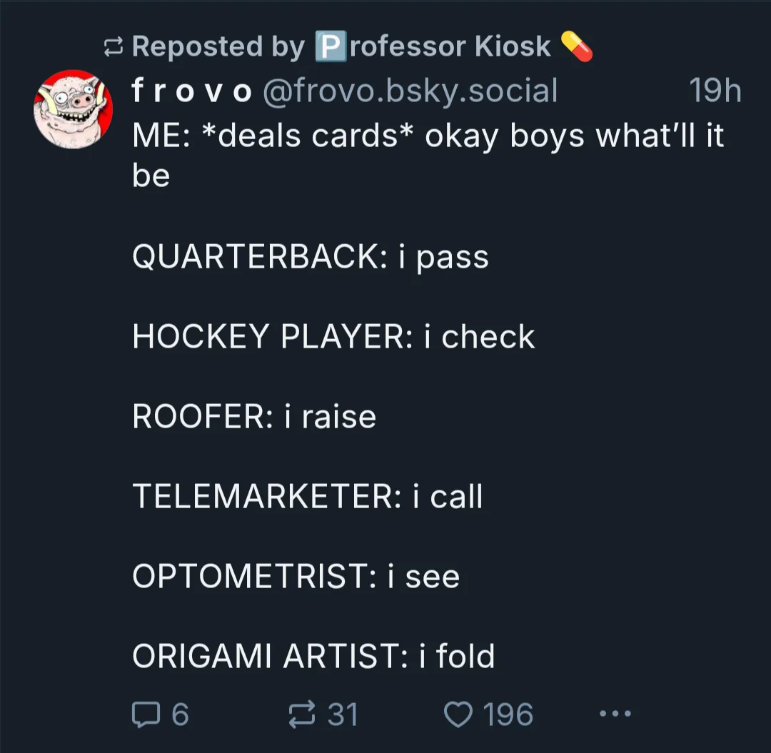 A screenshot of a social media post showing a text-based joke where a person deals cards and various professions respond…
