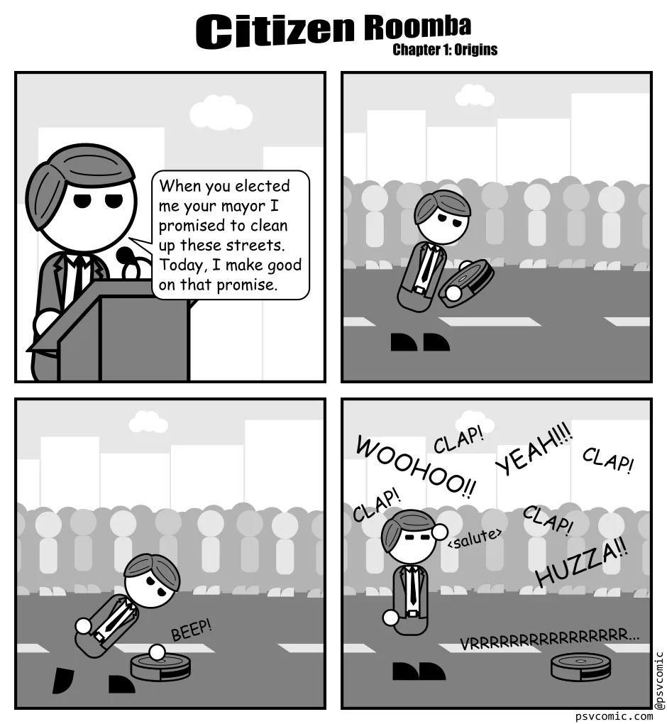 A four-panel comic titled 'Citizen Roomba, Chapter 1: Origins' shows a mayor at a podium promising to clean streets, then…
