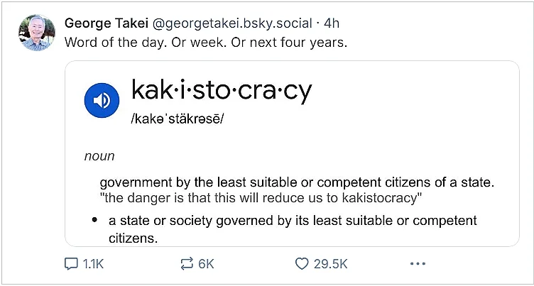 A screenshot of a social media post by George Takei showing a dictionary definition for 'kakistocracy,' defined as…