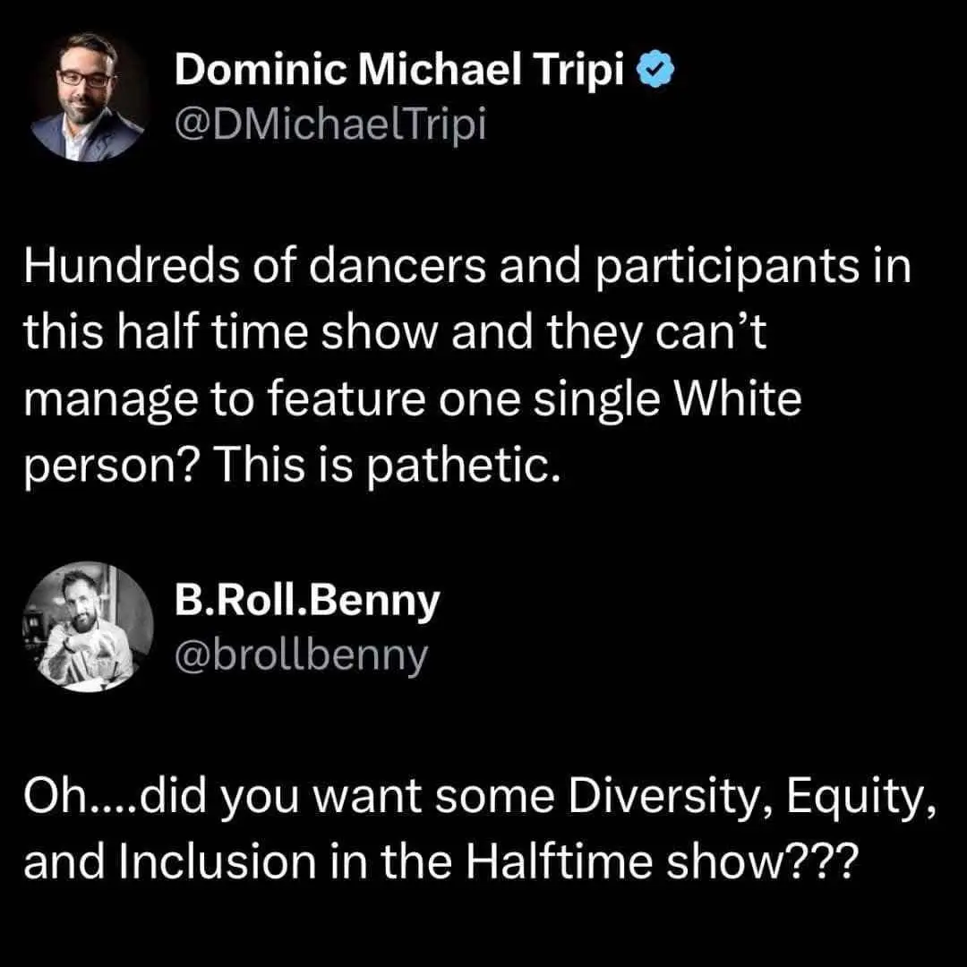 A screenshot of two Twitter replies. The first, from Dominic Michael Tripi, criticizes a halftime show for lacking white…