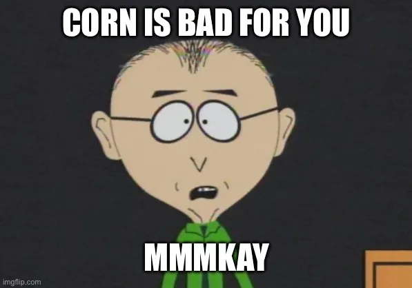 Corn: A Cautionary Tale of Excess